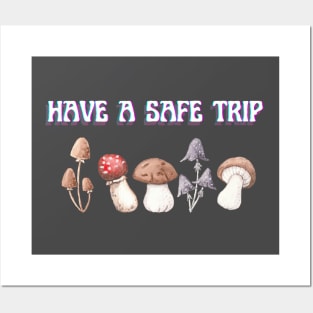 Have a Safe Trip Magic Mushroom Posters and Art